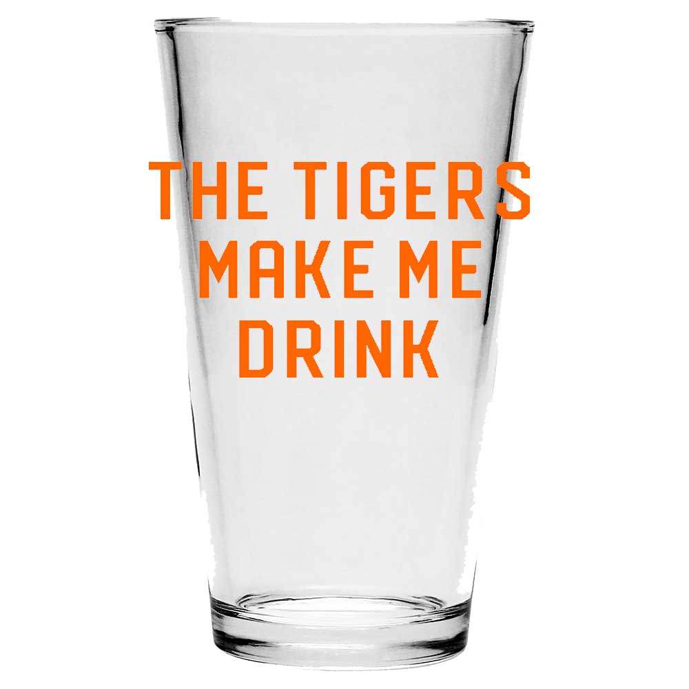 Pint Glass - The Tigers Make Me Drink