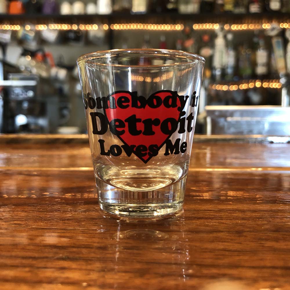 Shot Glass - Somebody in Detroit Loves Me