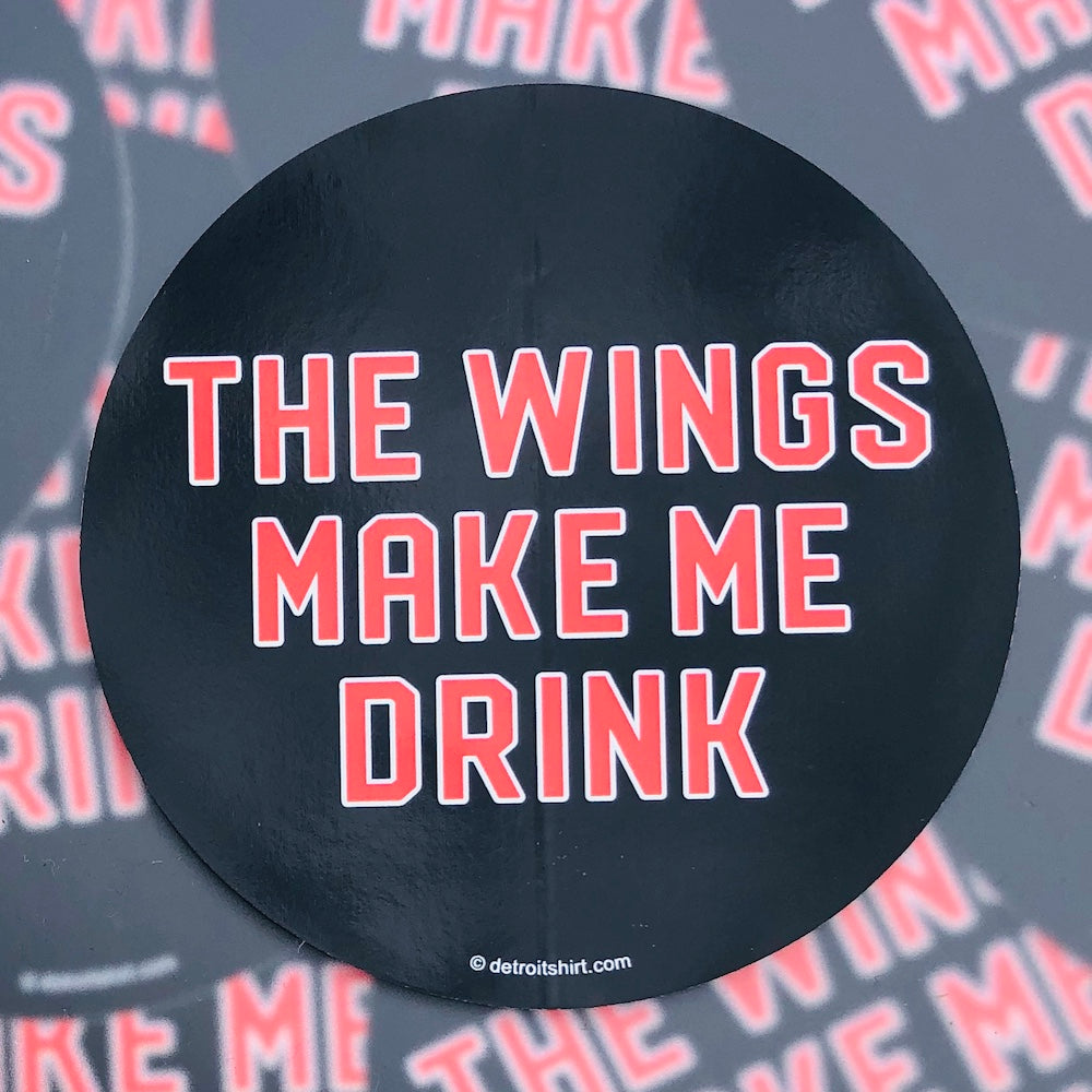 Sticker - The Wings Make Me Drink