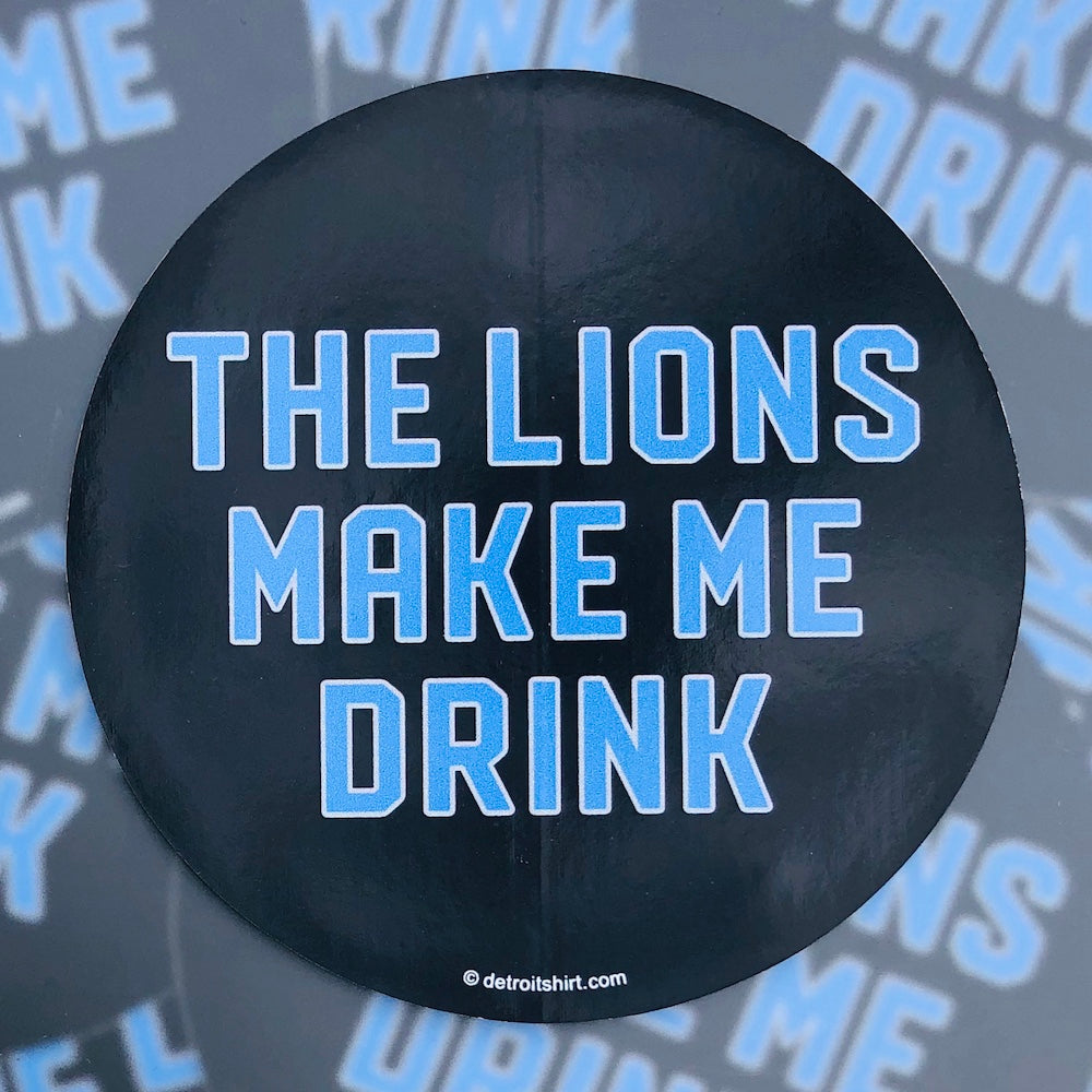Sticker - The Lions Make Me Drink
