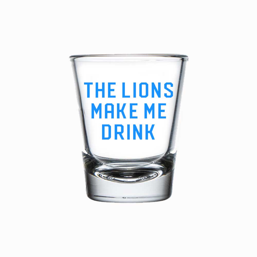 Shot Glass - The Lions Make Me Drink